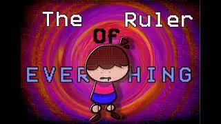 The ruler of everyting.