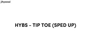 ✨HYBE - Tip Toe(sped up) / lyrics ✨