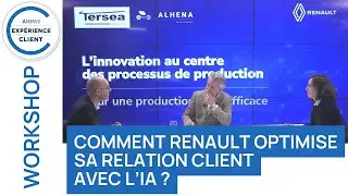 Workshop TERSEA : Comment Renault optimise sa relation client avec l’IA ?