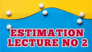 ESTIMATION LECTURE 2