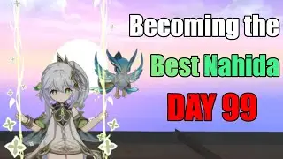 Day 99 of Becoming the Best Nahida
