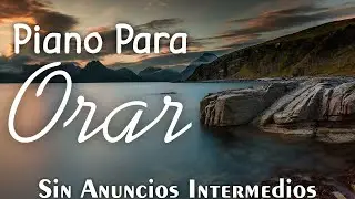 Instrumental To Pray (WITHOUT INTERMEDIATE ADS) • Christian Instrumental Music • PIANO TO PRAY