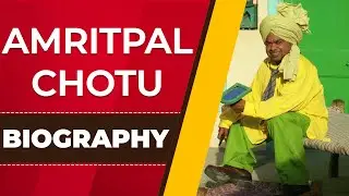 Amritpal Chotu | Biography | Career | Life | Ghaint Punjab