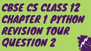 C Q-2 Chapter 1 Python Revision Tour Class 12 CBSE Computer Science 2020-21 Solution
