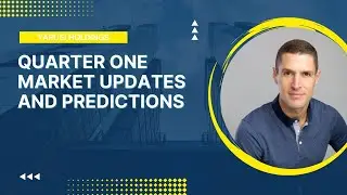 Quarter One Market Updates and Predictions