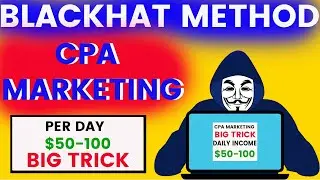 Cpa Free Marketing Make $100 Per Day | Blackhat Method-2023