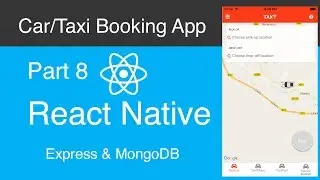 React Native Car:Taxi Booking App Part 8 - Express & MongoDB