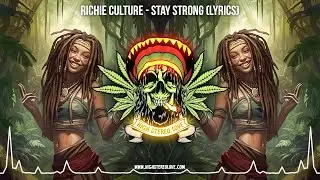 Richie Culture - Stay Strong 🇯🇲 (New Reggae 2023 / Jamaican Reggae 2023 / Reggae Lyric Video)