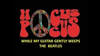HOCUS POCUS WHILE MY GUITAR GENTLY WEEPS Subtitulos en Español