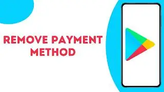 How To Remove Payment Method From Google Play Store ?