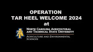 Operation Tar Heel Welcome 2024 at #NCAT
