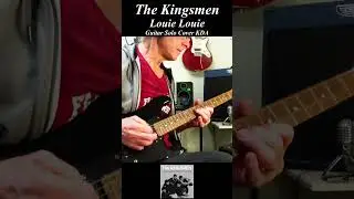 Louie Louie - The Kingsmen. Guitar Solo Cover Kelly Dean Allen 