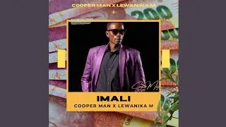 Cooper Man & Lewanika M - iMali (Official Audio)