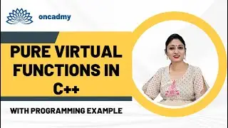 Pure Virtual Function #oncadmy # C++