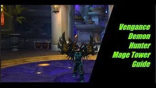 Vengance Demon Hunter Mage Tower 7.3.5 Guide