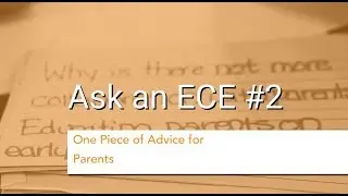 Ask An ECE #2 - Things to Tell Parents