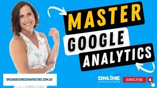 A Guide for Business Owners and Marketing Managers on Google Analytics
