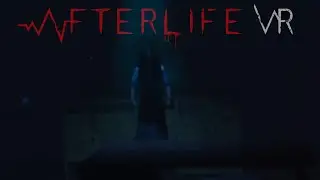 Afterlife VR Part 2 (Ending)