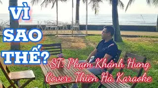VÌ SAO THẾ / Phạm Khánh Hưng/ Thiên Hà Karaoke cover #nhac8x 
