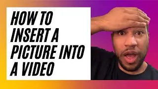 How to insert a picture into a video - on Iphone/Ipad