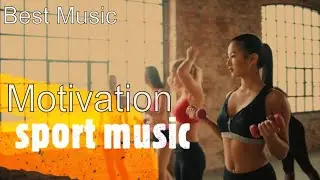 Motivation sport, fitness. Best Music  music 2020