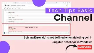 Solving Error 'dd' is not defined when deleting cell in Jupyter Notebook in Windows 
