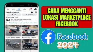 Cara Mengganti Lokasi Marketplace Facebook Terbaru 2024