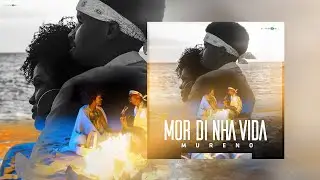 MURENO - Mor di nha vida (Official Video) 2021