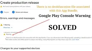 There is no deobfuscation file associated with this App Bundle - Warning in Google Play Console