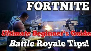 Fortnite Guide | Squads Ultimate Beginners Guide | Battle Royale Tips and Tricks