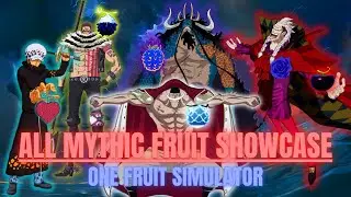 ONE FRUIT SIMULATOR ALL MYTHIC FRUITS SHOWCASE