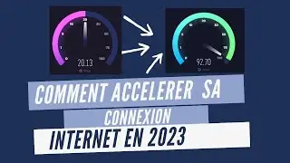 comment accélérer la vitesse de connexion internet