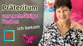 Präteritum unregelmäßige Verben | ich beschrieb, er bekam | B1 | Deutsch lernen