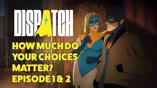 Do Your Choices Matter in Dispatch Eps 1 & 2? (Game Story Analysis)