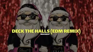 Deck The Halls (EDM Christmas Remix) l Royalty Free Music l MoosBeat