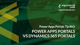 Power Apps Portals Tip #63 - Power Apps Portals vs Dynamics 365 Portals - Engineered Code