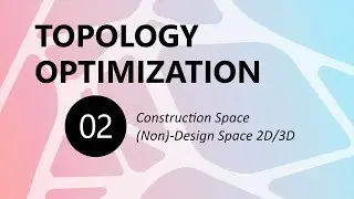 02 // TOPOLOGY OPTIMIZATION