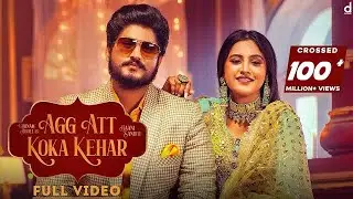 Agg Att Koka Kehar | Gurnam Bhullar | Baani Sandhu ft Gur Sidhu Punjabi Songs