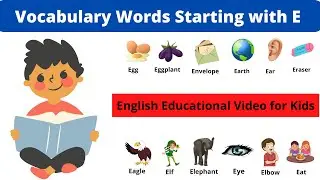 Words That Start With Letter E | E letter words in English | English Educational Video for Kids