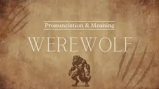 How to Pronounce: Werewolf | Pronunciation & Meaning (British English)