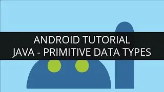 Android Tutorial Java-Primitive Data Types(Part-5) | Edureka