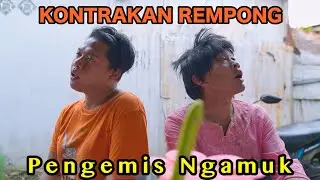 PENGEMIS NGAMUK || KONTRAKAN REMPONG EPISODE 836