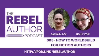 005 - How to World Build With H.B. Lyne