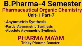 Asymmetric Synthesis|Partial & Absolute|POC-3|B.Pharma-4sem|Unit-1|Part-7| #aktu #pharmacy