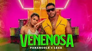 Parangolé & Lexa | Venenosa (Oficial)