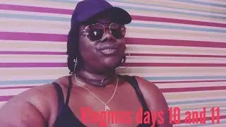 Vlogmas 10 + 11