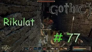 Let's Play Gothic 3 # 77 [HD][Rikulat]: Verschanzen und zwar nirgendwo