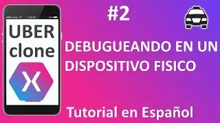 Debugg En Dispositivo Android | Uber Clone Xamarin Android Tutorial en español #2