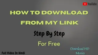 How To Download From My Link || Full Video
