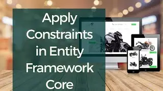 Apply Constraints in Entity Framework Core